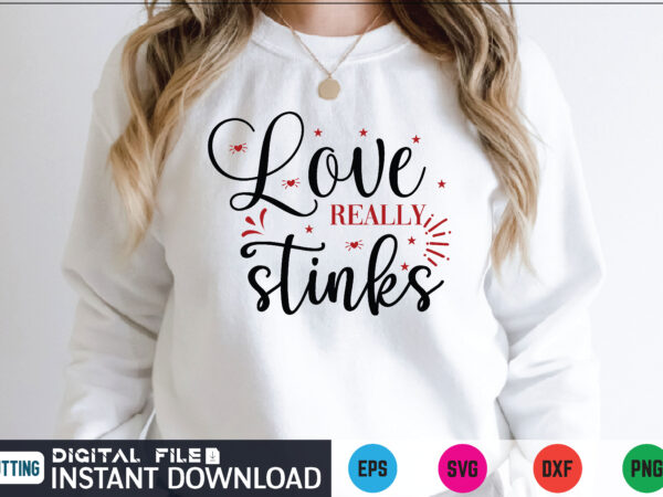 Love really stinks valentines svg t shirt for sale