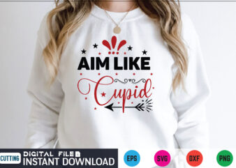 Aim like Cupid valentines svg t shirt for sale