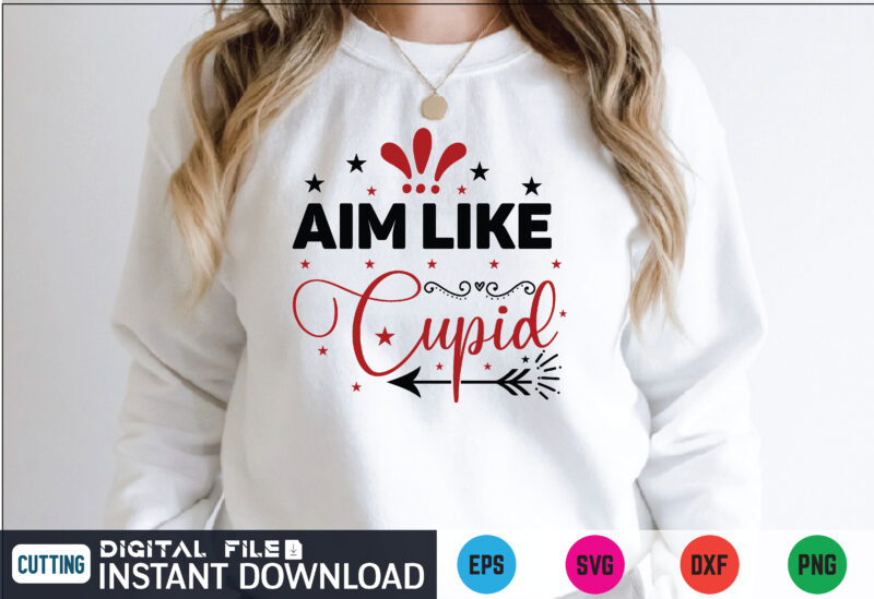 Aim like Cupid valentines svg t shirt for sale