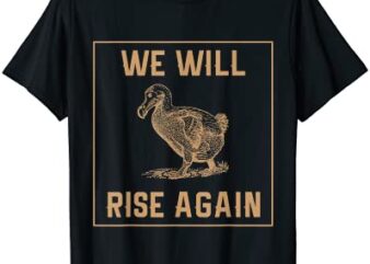 dodo bird will rise again funny birdwatcher gift t shirt men