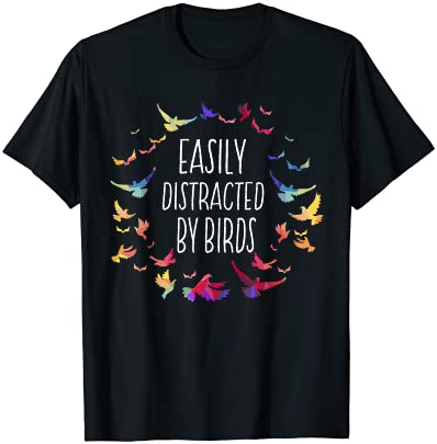 Easily distracted by birds bird lover birder gifts t shirt men