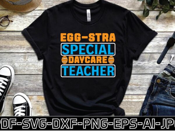 Egg-stra special daycare teacher vector clipart