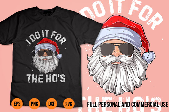 I do it for the hos svg christmas xmas santa face png ho ho ho funny inappropriate christmas men santa t-shirt design