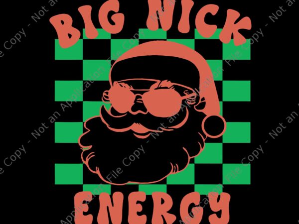 Retro groovy big nick santa energy christmas trendy 2022 svg, big nick santa energy svg, santa christmas svg, santa svg t shirt design online
