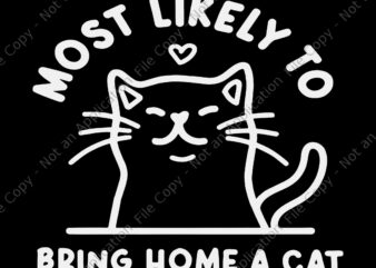 Most Likely To Bring Home A Cat Svg, Cute Cat Lovers Christmas Svg, Cat Christmas Svg, Christmas Svg, Cat Xmas Svg