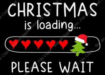 Christmas Is Loading Please Wait Svg, Christmas Svg, Xmas Svg, Tree Christmas Svg t shirt vector file