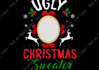 Ugly Christmas Sweater With Mirror Svg, Ugly Christmas Sweater Svg, Mirror Christmas Svg, Christmas Svg t shirt vector graphic