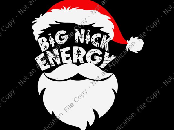 Big nick energy santa naughty adult humor svg, big nick energy santa svg, santa christmas svg, christmas svg t shirt template