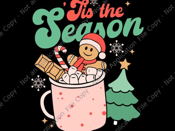 Tis the season hot cocoa gingerbread svg, groovy retro christmas svg, tis the season christmas svg, gingerbread christmas svg t shirt designs for sale