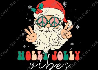 Holly Retro Groovy Christmas Jolly Vibes Santa Hippie Svg, Holly Jolly Vibes Svg, Holly Jolly Santa Svg, Santa Christmas Svg