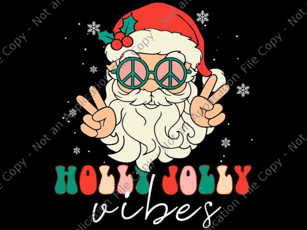 Holly retro groovy christmas jolly vibes santa hippie svg, holly jolly vibes svg, holly jolly santa svg, santa christmas svg graphic t shirt