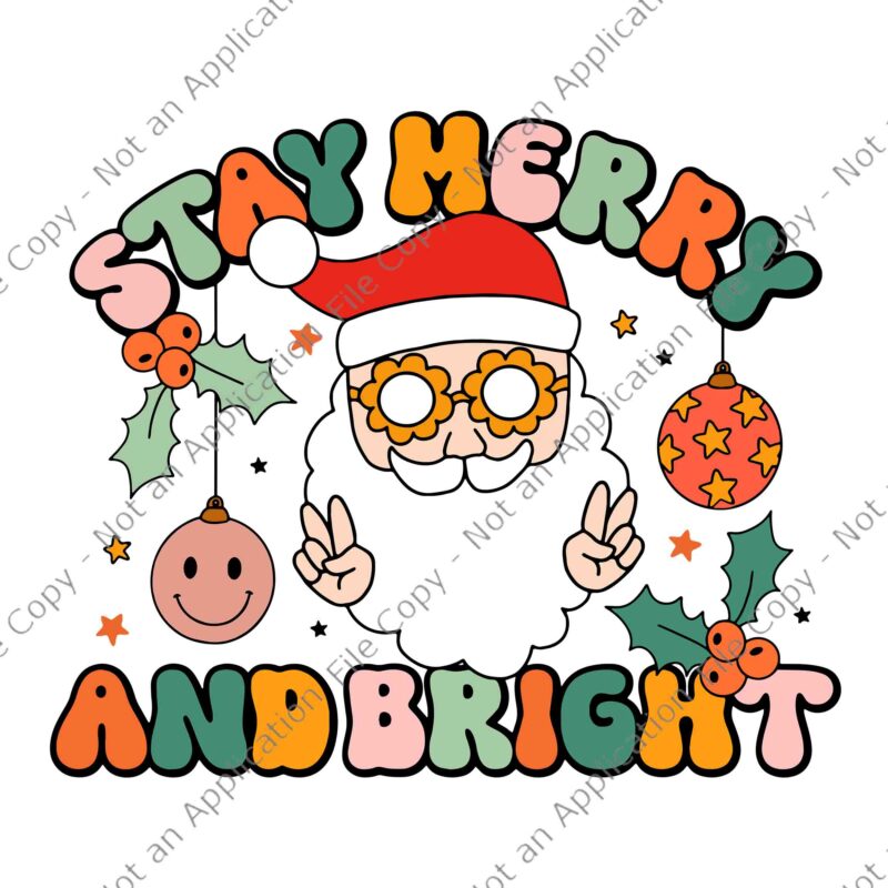 Retro Groovy Stay Merry & Bright Christmas Cute Santa Claus Svg, Stay Merry & Bright Santa Svg, Santa Christmas Svg, Santa Claus Svg