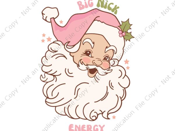 Big nick energy santa naughty adult humor svg, funny santa christmas svg, big nick energy santa svg, santa christmas svg t shirt template