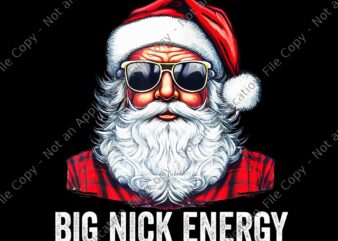 Big Nick Energy Santa Png, Santa Christmas Png, Big Nick Energy Png, Christmas Png