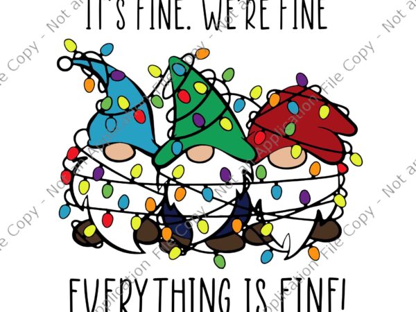 It’s fine we’re fine everything is fine gnomes teacher xmas svg, teacher xmas svg, gnome xmas svg, gnome christmas svg, christmas svg t shirt design for sale