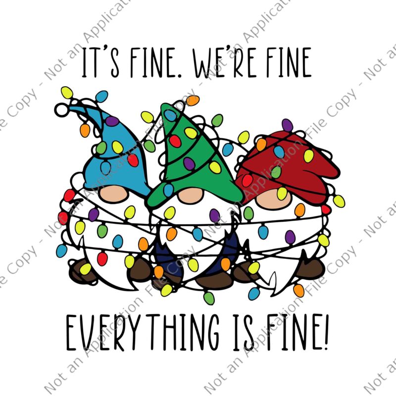 It’s Fine We’re Fine Everything Is Fine Gnomes Teacher Xmas Svg, Teacher Xmas Svg, Gnome Xmas Svg, Gnome Christmas Svg, Christmas Svg