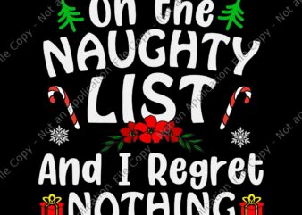 I’m On The Naughty List And I Regret Nothing Svg, Tree Christmas Svg, Christmas Svg