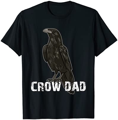Funny crow dad bird owner for crow and raven lovers t shirt men