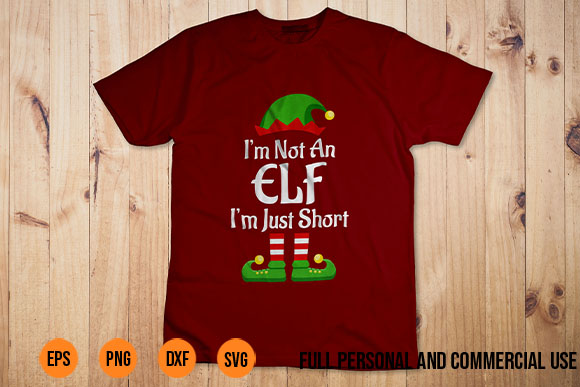 I m Not An Elf I m Just Short Family Christmas Shirt Design Png Svg