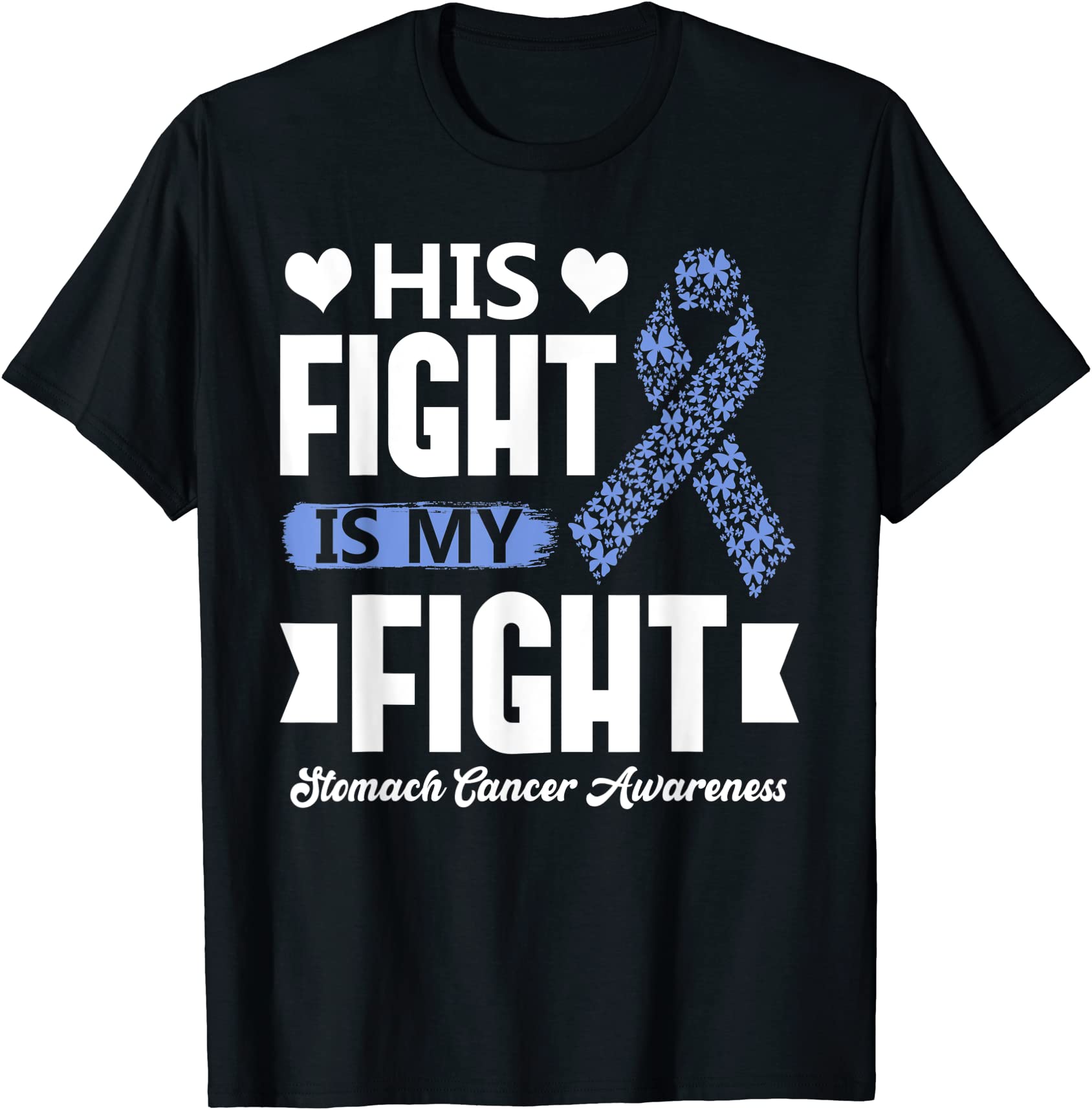 his fight is my fight stomach cancer awareness day supporter t shirt ...