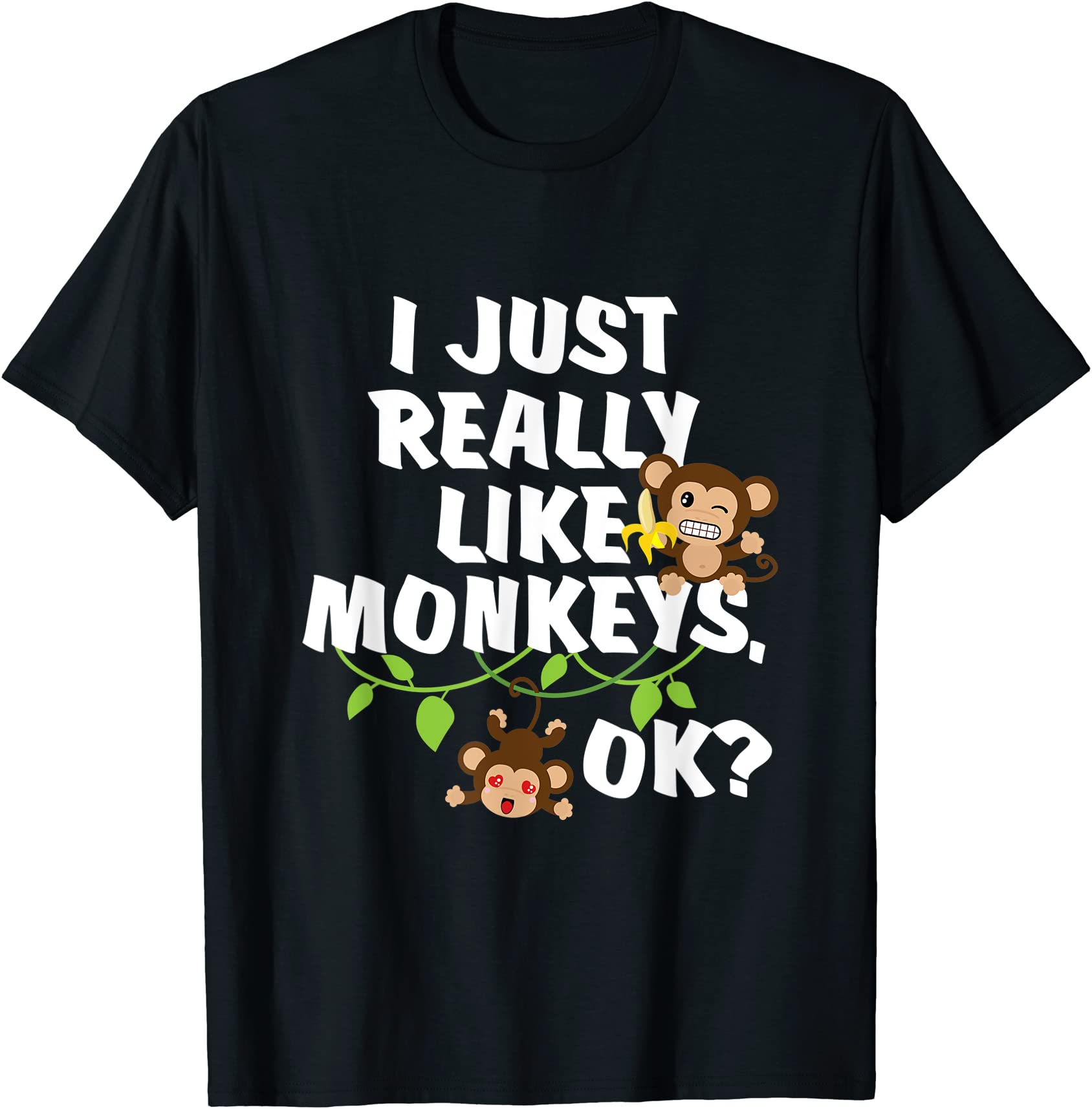 i just really like monkeys ok funny monkey gift t shirt men - Buy t ...