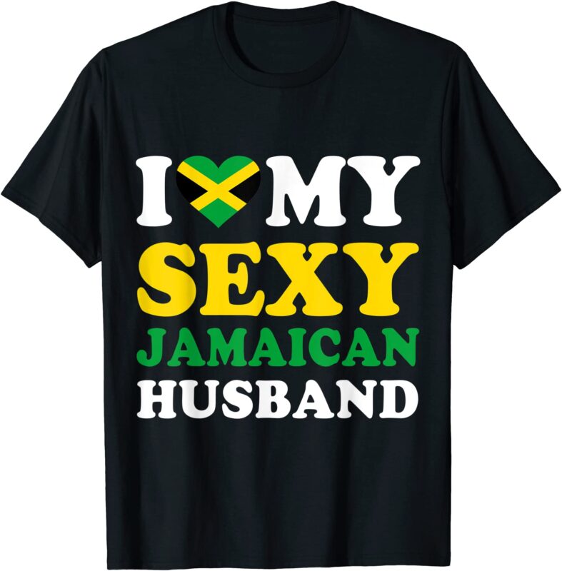 i love my sexy jamaican husband jamaica wife gift t shirt