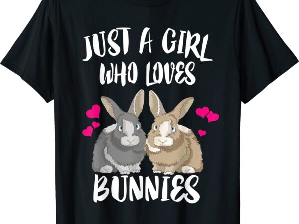 Just a girl who loves bunnies rabbit t shirt men