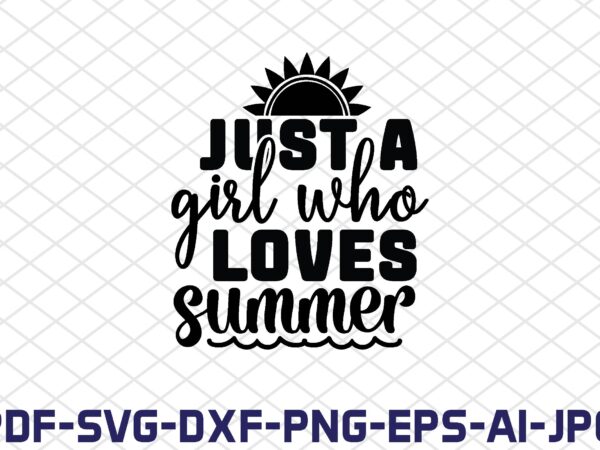 Just a girl who loves summer vector clipart