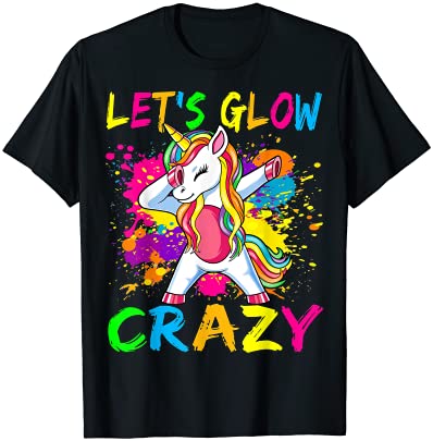 Let39s glow crazy glow party unicorn lover birthday t shirt men
