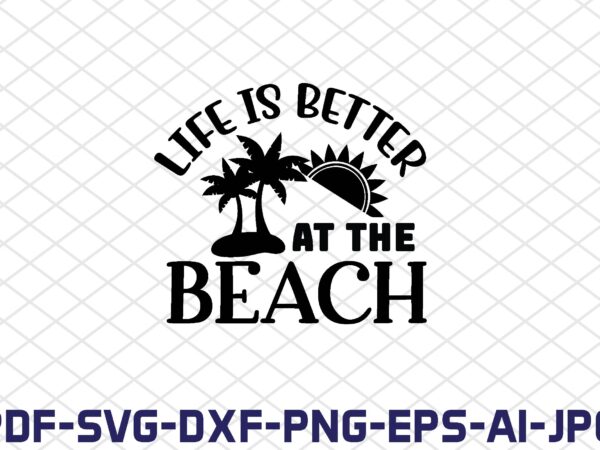 Life is better at the beach t shirt vector graphic