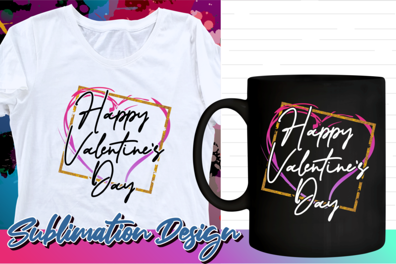 Valentines Day T Shirt Design Bundle, Valentines Svg Design, Valnetine Sublimation Bundle, Funny Valentine’s Day Design, Valentines Graphic Vector