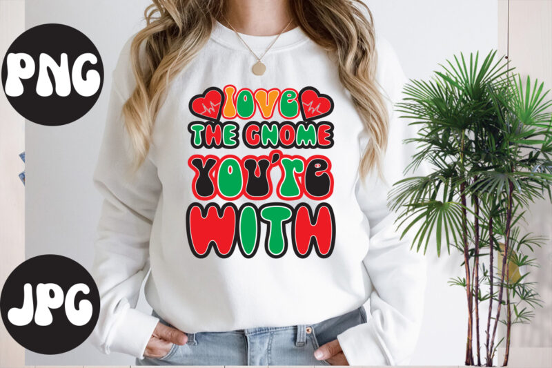 love the gnome you're with retro design, Somebody's Fine Ass Valentine Retro PNG, Funny Valentines Day Sublimation png Design, Valentine's Day Png, VALENTINE MEGA BUNDLE, Valentines Day Svg , Valentine