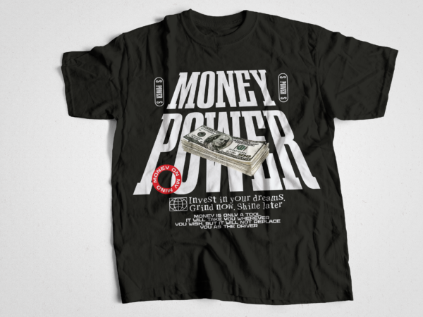 Money power trendy streetwear t shirt design and typography | urban streetwear t-shirt design bundle, urban streetstyle, pop culture, urban clothing, t-shirt print design, shirt design, retro design