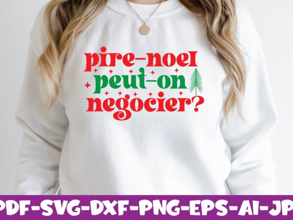 Pire-noel peut-on negocier? t shirt illustration