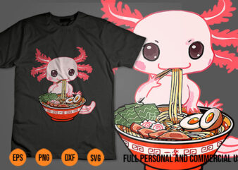 Kawaii Axolotl anime axolotl Eating Ramen Noodles Anime Tees Design