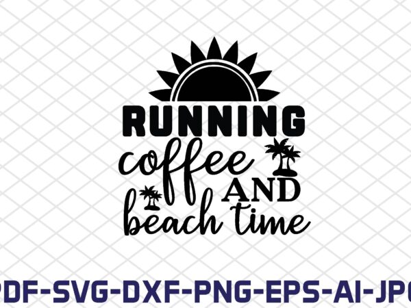 Running coffee and beach time t shirt design online