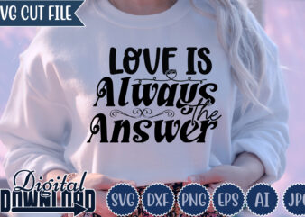 Love Is Always The Answer,Valentine ,Valentine svg,Valentine t-shirt,Valentine SVG Design, Kids Valentine svg Bundle, Valentine’s Day svg, Love svg, Heart svg, Be mine svg, My first valentine’s day,Anti Valentine PNG