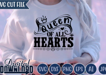Queen Of All Hearts,Valentine ,Valentine svg, Valentine t-shirt,Valentine SVG Design, Kids Valentine svg Bundle, Valentine’s Day svg, Love svg, Heart svg, Be mine svg, My first valentine’s day,Anti Valentine PNG