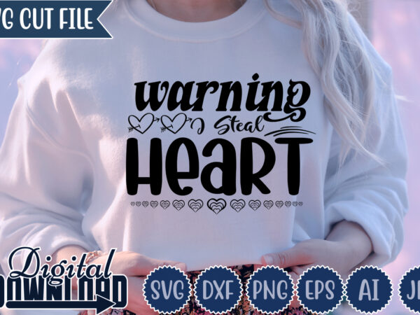 Warning i steal heart, valentine ,valentine svg, valentine t-shirt,valentine svg design, kids valentine svg bundle, valentine’s day svg, love svg, heart svg, be mine svg, my first valentine’s day,anti valentine