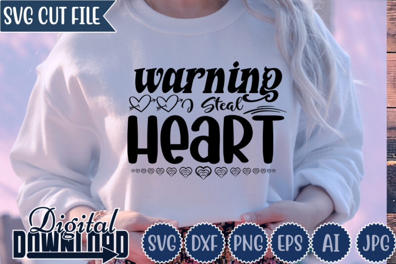 Warning I Steal Heart, Valentine ,Valentine svg, Valentine t-shirt,Valentine SVG Design, Kids Valentine svg Bundle, Valentine's Day svg, Love svg, Heart svg, Be mine svg, My first valentine's day,Anti Valentine