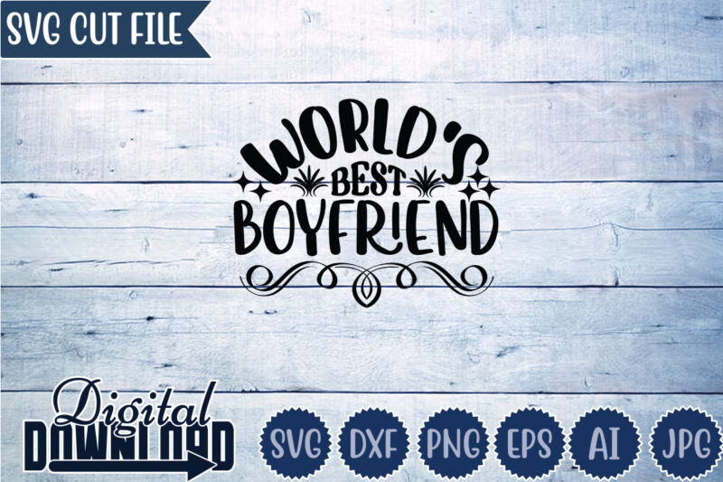 World's Best Boyfriend ,Valentine ,Valentine svg, Valentine t-shirt,Valentine SVG Design, Kids Valentine svg Bundle, Valentine's Day svg, Love svg, Heart svg, Be mine svg, My first valentine's day,Anti Valentine PNG