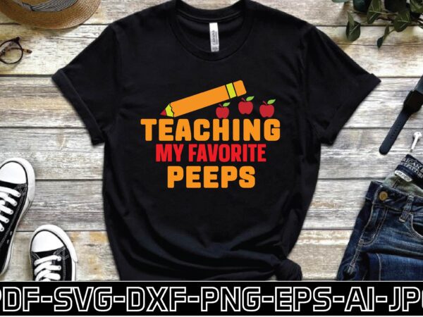 Teaching my favorite peeps t shirt designs for sale