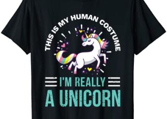 this is my human costume i39m really a unicorn t shirt men