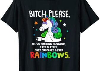 unicorn bitch please i39m so fucking fabulous tshirt gifts t shirt men