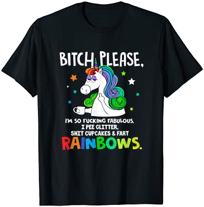 Unicorn bitch please i39m so fucking fabulous tshirt gifts t shirt men