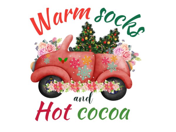 Warm socks and hot cocoa sublimation best t-shirt design