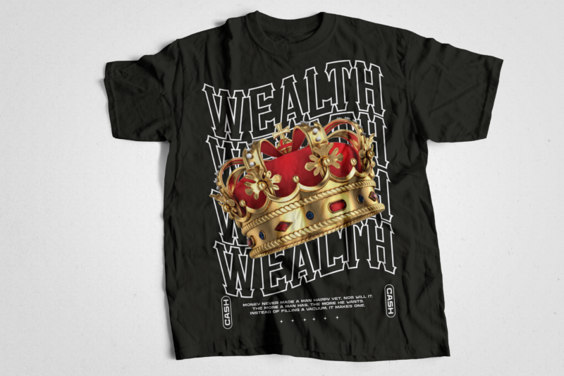 wealth with royal crown Urban Streetwear T-Shirt Design Bundle, Urban Streetstyle, Pop Culture, Urban Clothing, T-Shirt Print Design, Shirt Design, Retro Design