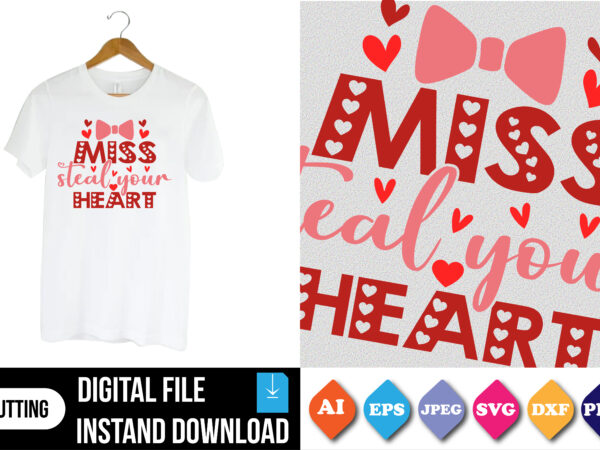 Miss steal your heart valentine’s day t-shirt print template