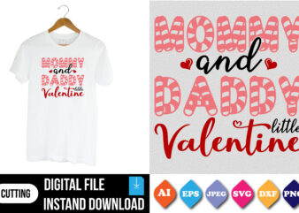 mommy and daddy’s little valentine shirt t shirt designs for sale