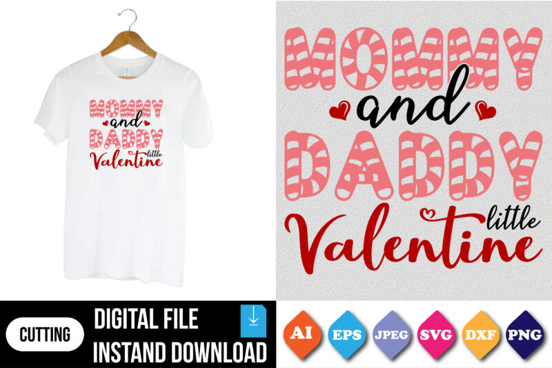 mommy and daddy’s little valentine shirt